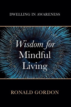 Wisdom for Mindful Living (eBook, ePUB) Wisdom for Mindful Living (eBook, ePUB)