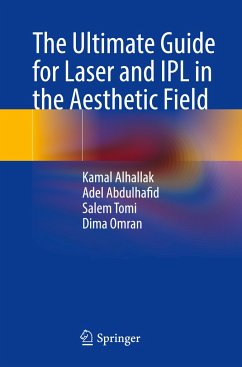 The Ultimate Guide for Laser and IPL in the Aesthetic Field - Alhallak, Kamal;Abdulhafid, Adel;Tomi, Salem