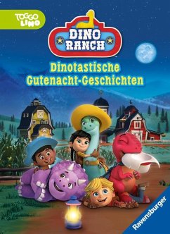 Dino Ranch: Dinotastische Gutenacht-Geschichten - Felgentreff, Carla