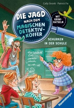 Schurken in der Schule / Die Jagd nach dem magischen Detektivkoffer Bd.6 - Stronk, Cally