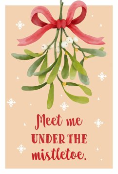 Meet me under the mistletoe