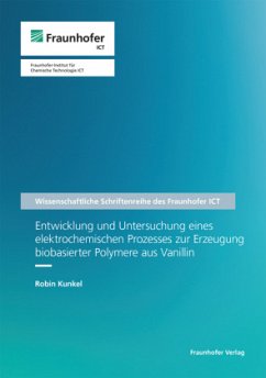 Entwicklung und Untersuchung eines elektrochemischen Prozesses zur Erzeugung biobasierter Polymere aus Vanillin. - Kunkel, Robin