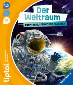 tiptoi® Der Weltraum: Raumfahrt, Sterne und Planeten - Büker, Michael