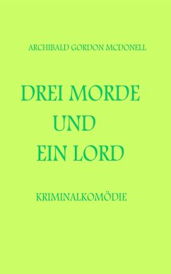 Drei Morde und ein Lord (eBook, ePUB) - Macdonell, Archibald Gordon