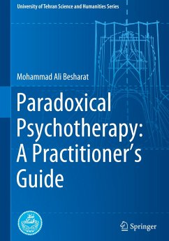 Paradoxical Psychotherapy: A Practitioner¿s Guide - Besharat, Mohammad Ali