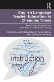 English Language Teacher Education in Changing Times (eBook, PDF)
