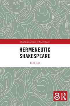 Hermeneutic Shakespeare (eBook, ePUB) - Jiao, Min