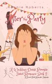 After the Party (Wedding Dress Promise Sweet Romance Series, #2) (eBook, ePUB)