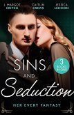 Sins And Seduction: Her Every Fantasy: Taming Reid / Untamed Billionaire's Innocent Bride / Best Friends, Secret Lovers (eBook, ePUB)