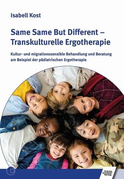 Same Same But Different - Transkulturelle Ergotherapie (eBook, PDF) - Kost, Isabell