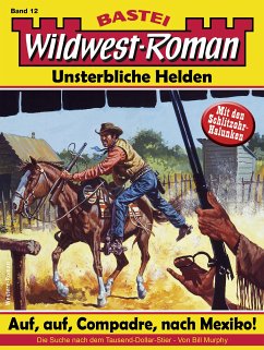 Wildwest-Roman – Unsterbliche Helden 12 (eBook, ePUB) - Murphy, Bill