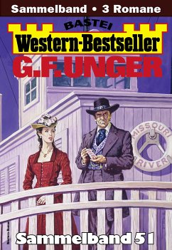 G. F. Unger Western-Bestseller Sammelband 51 (eBook, ePUB) - Unger, G. F.