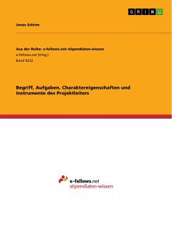 Begriff, Aufgaben, Charaktereigenschaften und Instrumente des Projektleiters (eBook, PDF) - Schirm, Jonas