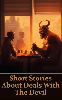 Short Stories About A Deal with the Devil (eBook, ePUB) - Irving, Washington; Gogol, Nikolai; Thackeray, William Makepeace