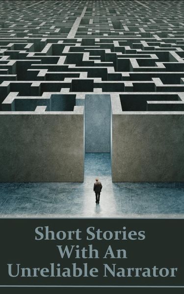 Short Stories With An Unreliable Narrator (eBook, ePUB) Short Stories With An Unreliable Narrator (eBook, ePUB)