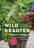 Wildkräuter in Töpfen & Kübeln (eBook, PDF)