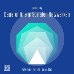 Ratgeber Daueronline in Sozialen Netzwerken (MP3-Download) - Illy, Daniel