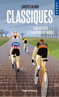 Classiques - Lieux de culte et champions mythiques (eBook, ePUB) - Galinon, Laurent; Poitrenaud, Robert