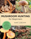 Mushroom Hunting for Beginners (eBook, ePUB)