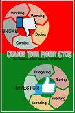 Change Your Money Cycle: Your Spending Habits Determine Your Wealth (Financial Freedom, #103) (eBook, ePUB)