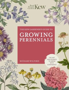 The Kew Gardener's Guide to Growing Perennials (eBook, ePUB) - Royal Botanic Gardens Kew; Wilford, Richard