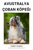 Avustralya Çoban Köpegi (eBook, ePUB) Avustralya Çoban Köpegi (eBook, ePUB)