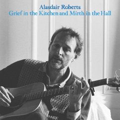 Grief In The Kitchen And Mirth In The Hall - Roberts,Alasdair