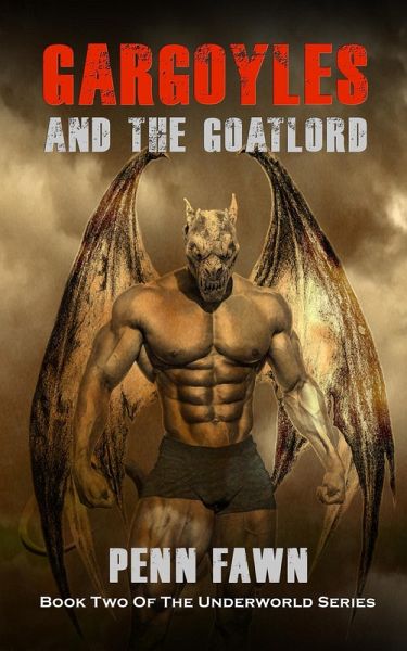 Gargoyles and the Goatlord (The Underworld Series, #2) (eBook, ePUB) Gargoyles and the Goatlord (The Underworld Series, #2) (eBook, ePUB)