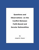 Questions And Observations On The Conflict Between Faith-Based and Secular Rationalities (eBook, ePUB)