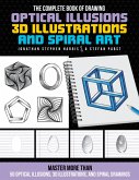 The Complete Book of Drawing Optical Illusions, 3D Illustrations, and Spiral Art (eBook, ePUB)