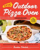 Epic Outdoor Pizza Oven Cookbook (eBook, PDF)