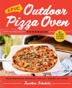 Epic Outdoor Pizza Oven Cookbook (eBook, ePUB) - Schuhrke, Jonathon