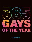 365 Gays of the Year (Plus 1 for a Leap Year) (eBook, ePUB)