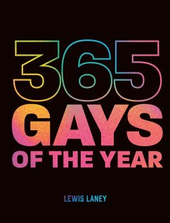 365 Gays of the Year (Plus 1 for a Leap Year) (eBook, ePUB) - Laney, Lewis