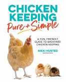 Chicken Keeping Pure and Simple (eBook, ePUB)