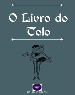 O Livro do Tolo (eBook, ePUB) - Danen, John