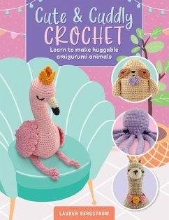 Cute & Cuddly Crochet (eBook, ePUB) - Bergstrom, Lauren