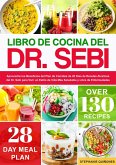 Libro de Cocina del Dr. Sebi: Aproveche los Beneficios del Plan de Comidas de 28 Días de Recetas Alcalinas del Dr. Sebi para Vivir un Estilo de Vida Más Saludable y Libre de Enfermedades (eBook, ePUB)
