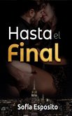 Hasta el Final (Relatos salvajes, novela romántica erótica negra de viajes en español, de Colombia a Nueva York, #1) (eBook, ePUB) Hasta el Final (Relatos salvajes, novela romántica erótica negra de viajes en español, de Colombia a Nueva York, #1) (eBook, ePUB)