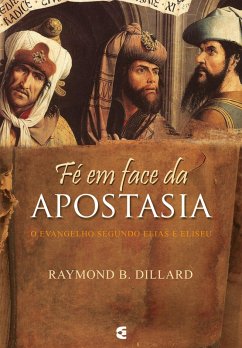 Fé em face da apostasia (eBook, ePUB) - Dillard, Raymond B.
