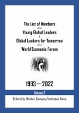 The List of Members of the Young Global Leaders & Global Leaders for Tomorrow of the World Economic Forum: 1993-2022 Volume 2 - Ordered by Member Company/Institution Name (eBook, ePUB)