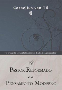O pastor reformado e o pensamento moderno (eBook, ePUB) - Til, Cornelius Van