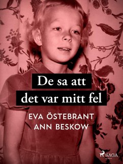 De sa att det var mitt fel (eBook, ePUB) - Beskow, Ann; Östebrant, Eva