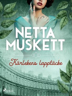 Kärlekens lapptäcke (eBook, ePUB) - Muskett, Netta