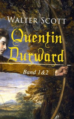 Quentin Durward (Band 1&2) (eBook, ePUB) - Scott, Walter