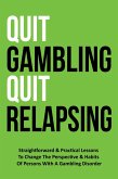 Quit Gambling Quit Relapsing (eBook, ePUB)