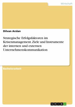 Strategische Erfolgsfaktoren im Krisenmanagement. Ziele und Instrumente der internen und externen Unternehmenskommunikation (eBook, PDF)