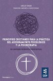 Principios cristianos para la práctica del asesoramiento psicológico y la psicoterapia (eBook, ePUB) Principios cristianos para la práctica del asesoramiento psicológico y la psicoterapia (eBook, ePUB)