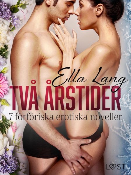 Två årstider: 7 förföriska erotiska noveller (eBook, ePUB)