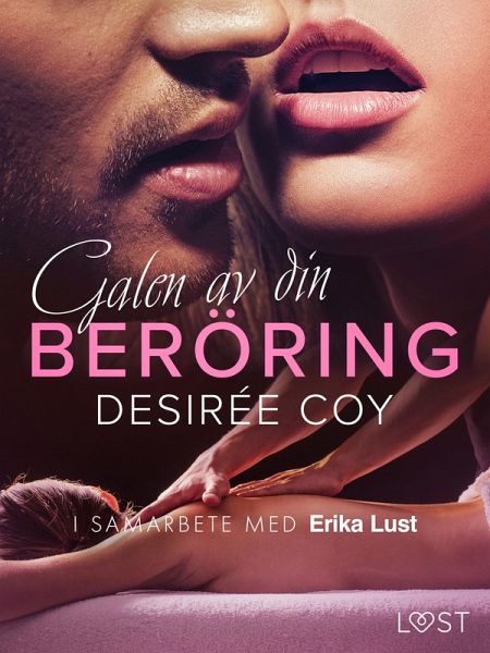 Galen av din beröring - erotisk novell (eBook, ePUB)